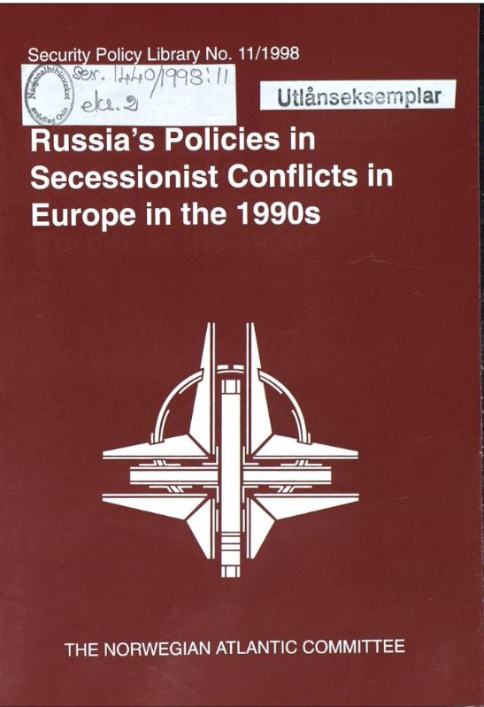 Russias Policies In Secessionist Conflicts In Europe In The S