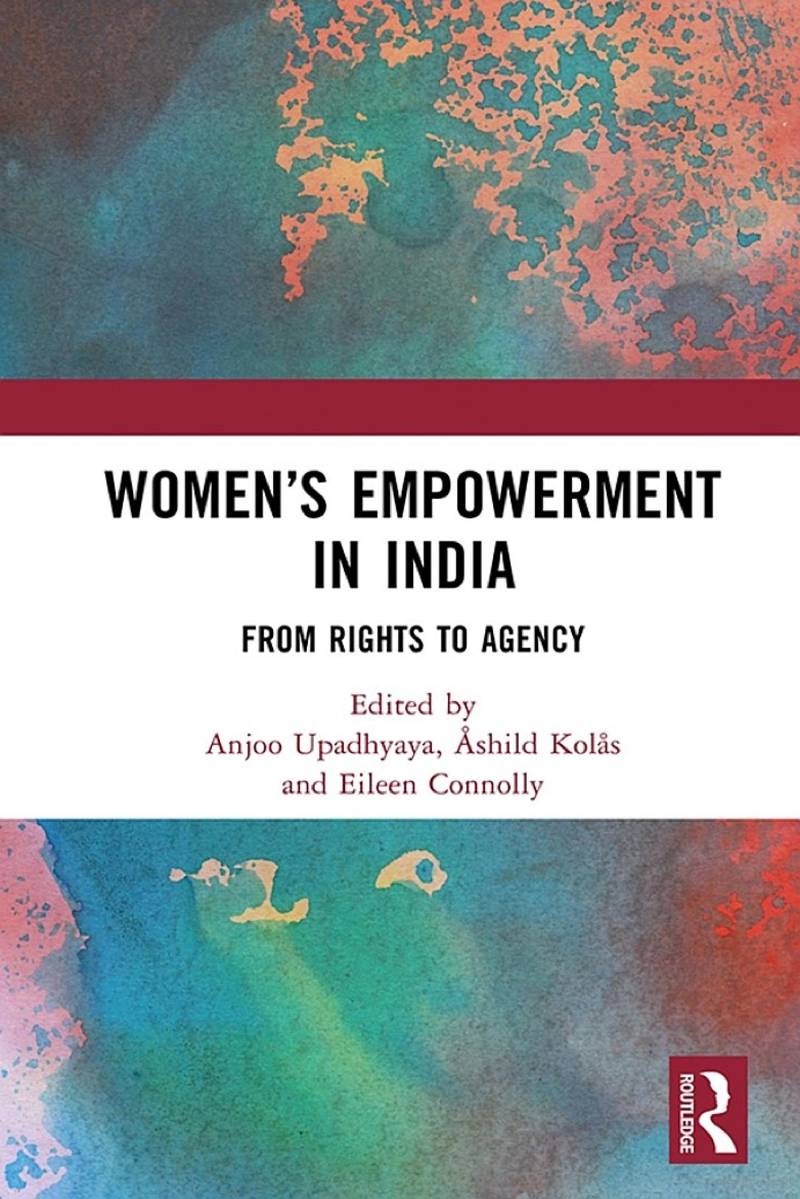 Women's Empowerment in India: From Rights to Agency 
. Routledge - India 