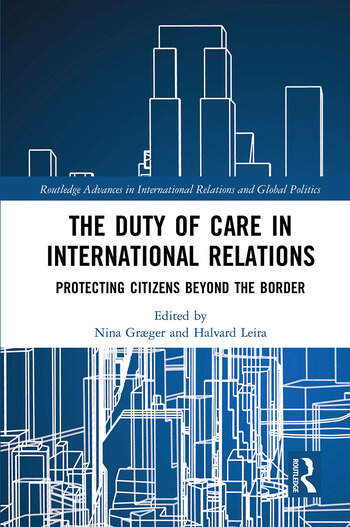 The Duty of Care in International Relations: Protecting Citizens Beyond the Border
