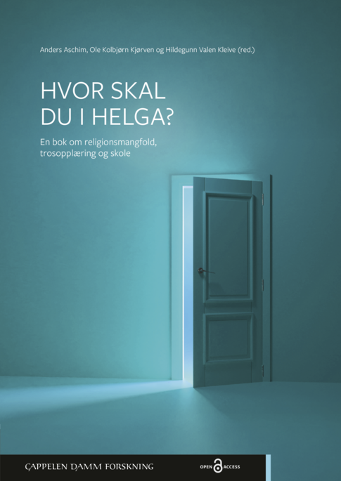 Book cover 'Hvor skal du i helga? En bok om religionsmangfold, trosopplæring og skole' (red. Aschim, Kjørven, Kleive). Cappelen Damm Forskning