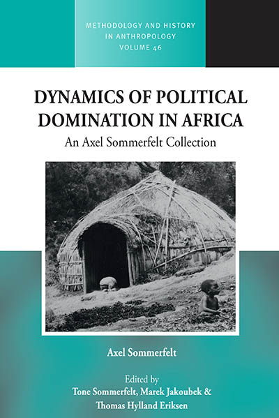 Dynamics of Political Domination in Africa: An Axel Sommerfelt Collection. Berghahn Books