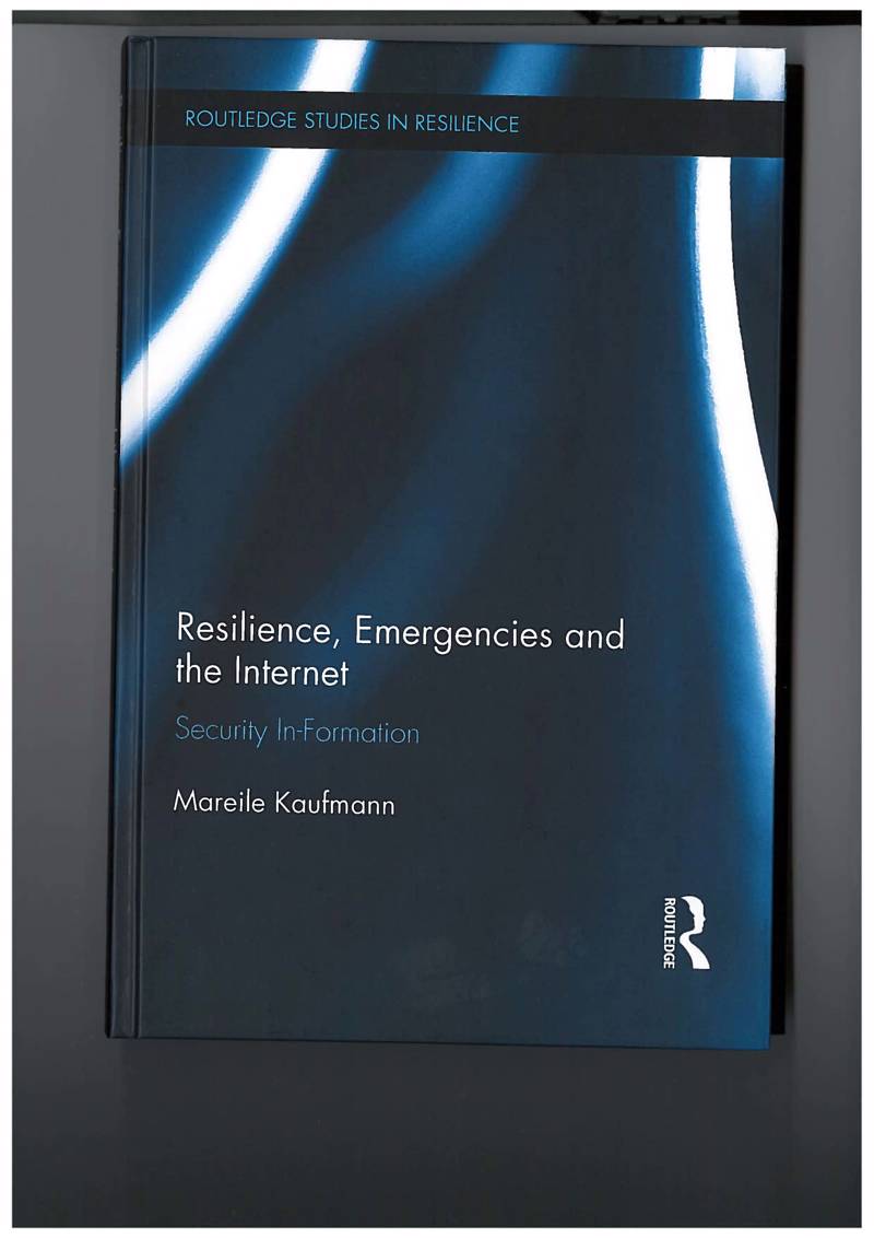 Book cover of Mareile Kaufmann's Resilience, Emergencies and the Internet monograph. PRIO
